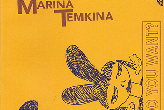 James Copeland on Marina Temkina’s What Do You Want?: “Dear Marina,”