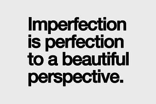 The Beauty of Imperfection: