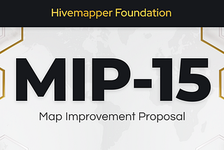 Map Improvement Proposal 15 (MIP-15)