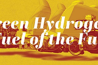 Green Hydrogen: the Fuel of the Future?