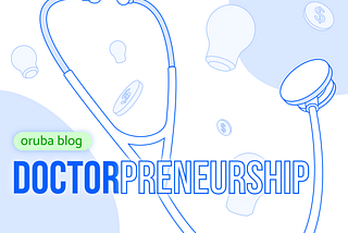 The Concept of “DoctorPreneurship”