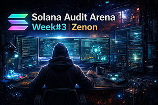 Solana Audit Arena — Week#3 — Zenon