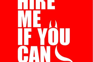 Hire me if you can — 666 dirty secrets to recruit top growth hacking talent before your competitors do
