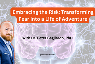 Embracing the Risk: Transforming Fear into a Life of Adventure