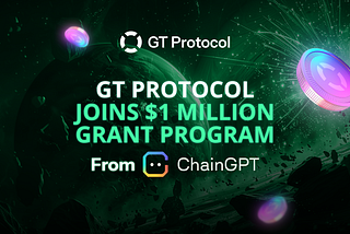 GT Protocol Joins ChainGPT’s $1,000,000 Grant Program as Awardee