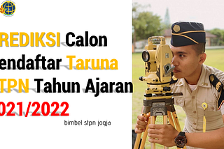 Berapakah Jumlah Pendaftar STPN 2020? | Prediksi Pendaftar STPN 2021