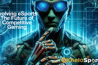 Evolving eSports: The Future of Competitive Gaming