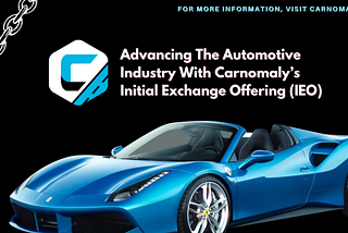 Advancing The Automitive Industry With Carnomaly’s Initial Exchange Offering (IEO)