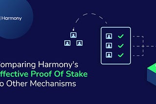 Comparing Harmony’s Effective Proof Of Stake To Other Mechanisms