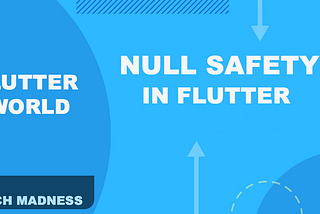 Flutter: Null Safety