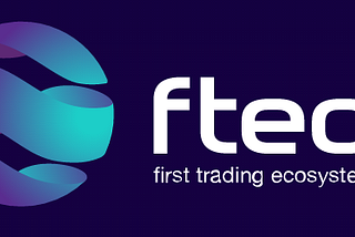 FTEC Ecosystem, The first ever Crypto-trading platform with multiple resources to benefit traders