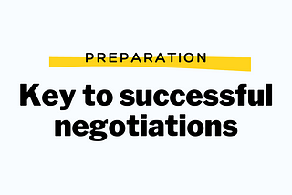 Case Study — Preparation: The Key To Successful Negotiations