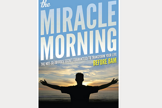 Part 1 — Inspiring quotes from “The Miracle Morning” by Hal Elrod