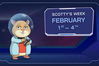 Scotty’s Week, February 1st-4th