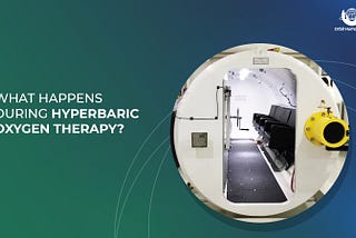 What happens during Hyperbaric Oxygen Theraphy?