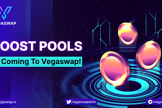 This October — Vegaswap Boost Pools Staking!