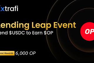 ExtraFi Lending Leap Event: Lend USDC to Earn 6,000 $OP!