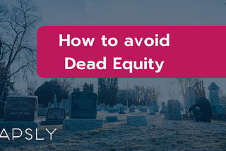 How to avoid dead equity