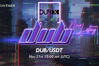 DUB Will be Available on CoinTiger on 21 November.