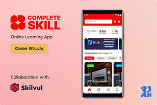 #CaseStudy — Complete Skill: Tempat Belajar Skill Digital  Ter up-to-date