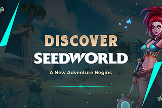 DIVE INTO SEEDWORLD: A New Adventure Begins
