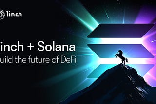 1inch + Solana: It’s Time to Scale the Future of Web3