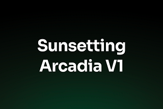 Sunsetting Arcadia V1