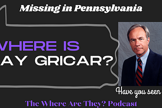Father and District Attorney Vanishes Under Suspicious Circumstances: Where is Ray Gricar?