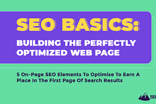 On-Page SEO: 6 Tips To Building A Perfectly Optimized Page