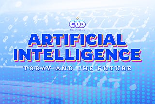 Artificial Intelligence: Today and the Future