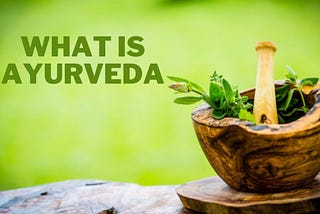 What is Ayurveda ?