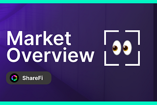 ShareFi Market Overview Highlights