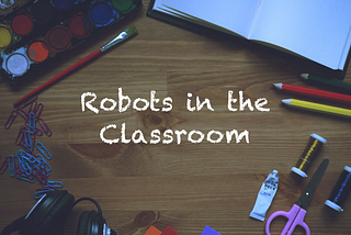 Robots In The Classroom: How Close Are We To Automated Education?