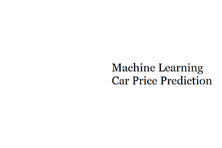 Predicting The Price of A Car Using Machine Learning