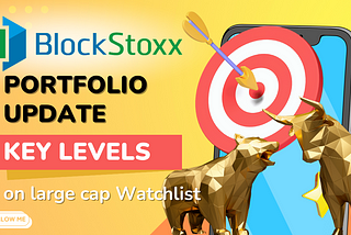 BlockStoxx Portfolio Update and Watchlist Key Levels To Watch
