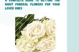 What Funeral Flowers In Singapore You Should Choose?