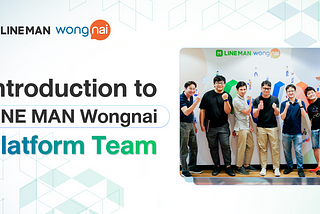 Introduction to LINE MAN Wongnai Platform team