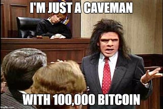 Using bitcoin is like living in caveman times