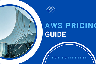 AWS Pricing Guide for Businesses