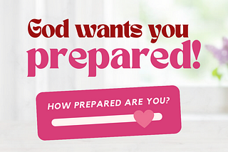 God wants you prepared