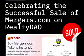 Celebrating the Successful Sale of Mergers.com on RealtyDAO