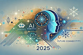 10 Game-Changing Predictions for 2025 That Will Redefine Business and Technology