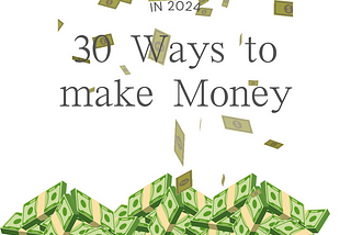 30 Ways to make Money