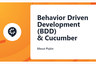 Behavior Driven Development (BDD) & Cucumber