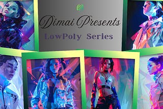 DimAI Presents — LowPoly Series