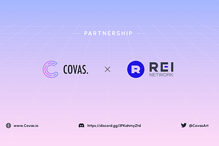 CovasArt joins REI Network ecosystem and establishes strategic partnership with REI