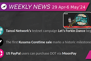 Weekly News from Polkadot & Kusama #128