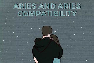 Exploring Aries and Aries Compatibility: Insights into Relationships, Business, and Colleagues