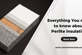 Everything You need to know about Perlite insulation