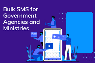 Bulk SMS for Government Agencies and Ministries